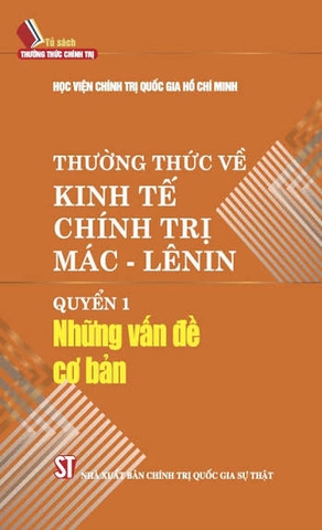 Thường thức về kinh tế chính trị Mác - Lênin. Quyền 1: Những vấn đề cơ bản