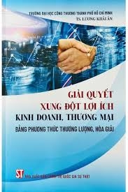 Giải quyết xung đột lợi ích kinh doanh, thương mại bằng phương thức thương lượng, hòa giải
