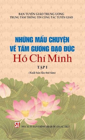 Những mẩu chuyện về tấm gương đạo đức Hồ Chí Minh - Tập I