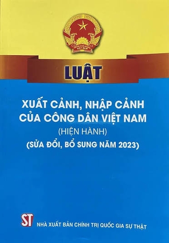 Luật xuất cảnh, nhập cảnh của công dân Việt Nam (hiện hành) (sửa đổi, bổ sung năm 2023)