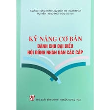 Kỹ năng cơ bản dành cho đại biểu Hội đồng nhân dân các cấp