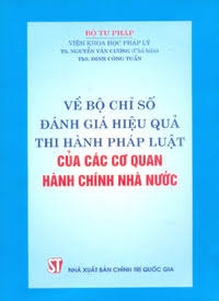 Về bộ chỉ số đánh giá hiệu quả thi hành pháp luật của các cơ quan hành chính nhà nước
