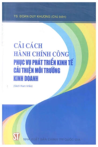 Cải cách hành chính công phục vụ phát triển kinh tế, cải thiện môi trường kinh doanh