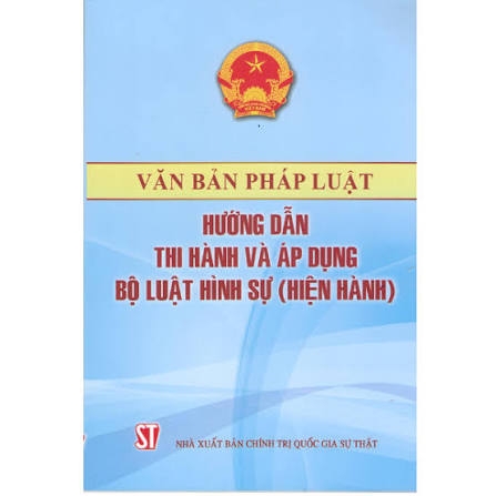 Văn bản pháp luật hướng dẫn thi hành và áp dụng Bộ luật hình sự hiện hành
