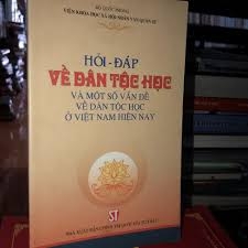 Hỏi - đáp về dân tộc học và một số vấn đề về dân tộc học ở Việt Nam hiện nay