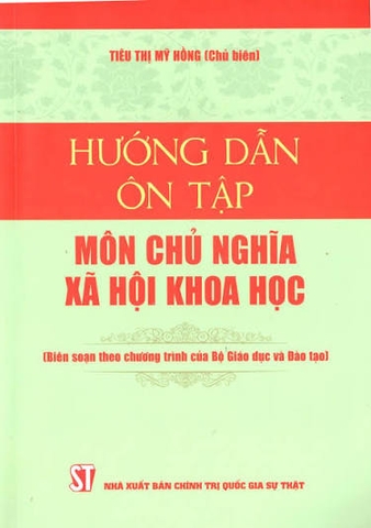 Hướng dẫn ôn tập môn Chủ nghĩa xã hội khoa học (Biên soạn theo chương trình của Bộ Giáo dục và Đào tạo)