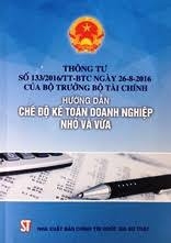 Thông tư số 133/2016/TT-BTC ngày 26-8-2016 của Bộ trưởng Bộ Tài chính hướng dẫn chế độ kế toán doanh nghiệp nhỏ và vừa