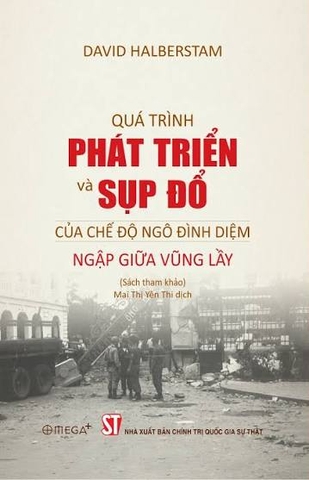 Quá trình phát triển và sụp đổ của chế độ Ngô Đình Diệm - Ngập giữa vũng lầy (Sách tham khảo)