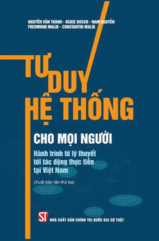 Tư duy hệ thống cho mọi người - Hành trình từ lý thuyết tới tác động thực tiễn tại Việt Nam (Xuất bản lần thứ ba)