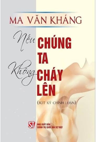 Nếu chúng ta không cháy lên (Bút ký chính luận)