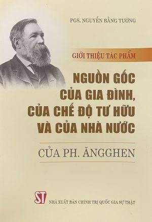 Giới thiệu tác phẩm “Nguồn gốc của gia đình, của chế độ tư hữu và của nhà nước” của Ph. Ăngghen
