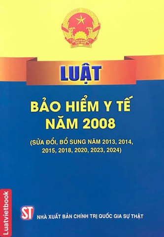 Luật Bảo hiểm y tế năm 2008 (sửa đổi, bổ sung năm 2013, 2014, 2015, 2018, 2020, 2023, 2024)