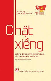 Chặt xiềng (Những tài liệu lịch sử từ chính biến Tháng Ba đến Cách mạng Tháng Tám năm 1945)