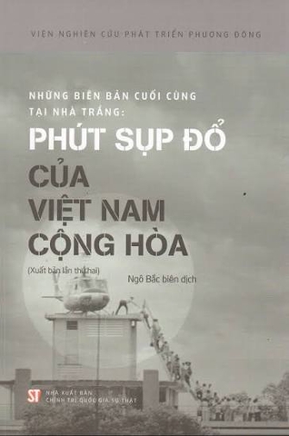 Những biên bản cuối cùng của Nhà Trắng: Phút sụp đổ của Việt Nam Cộng hòa (Xuất bản lần thứ ba)