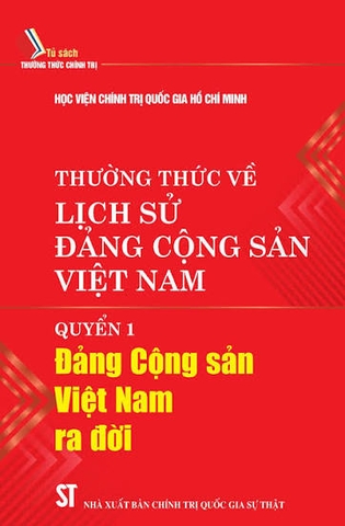 Thường thức về lịch sử Đảng Cộng sản Việt Nam. Quyển 1: Đảng Cộng sản Việt Nam ra đời