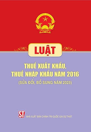 Luật Thuế xuất khẩu, thuế nhập khẩu năm 2016 (sửa đổi, bổ sung năm 2025)