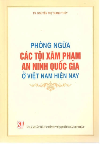 Phòng ngừa các tội xâm phạm an ninh quốc gia ở Việt Nam hiện nay