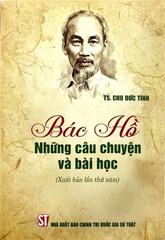 Bác Hồ - Những câu chuyện và bài học
