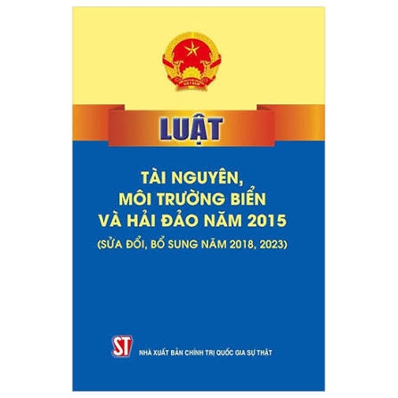 Luật Tài nguyên, môi trường biển và hải đảo năm 2015 (sửa đổi, bổ sung năm 2018, 2023)
