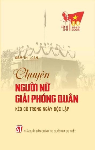 Chuyện người nữ Giải phóng quân kéo cờ trong Ngày Độc lập