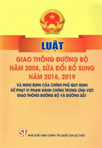 Luật giao thông đường bộ năm 2008, sửa đổi, bổ sung năm 2018, 2019 và Nghị định của Chính phủ quy định xử phạt vi phạm hành chính trong lĩnh vực giao thông đường bộ và đường sắt
