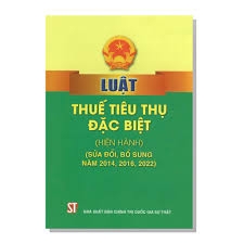 Luật Thuế tiêu thụ đặc biệt (hiện hành) (sửa đổi, bổ sung năm 2014, 2016, 2022)