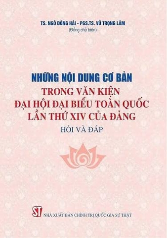 Những nội dung cơ bản trong Văn kiện Đại hội đại biểu toàn quốc lần thứ XIV của Đảng - Hỏi và đáp