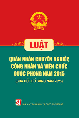 Luật Quân nhân chuyên nghiệp, công nhân và viên chức quốc phòng năm 2015 (sửa đổi, bổ sung năm 2025)