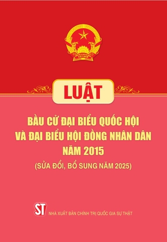 Luật Bầu cử đại biểu Quốc hội và đại biểu Hội đồng nhân dân năm 2015 (Sửa đổi, bổ sung năm 2025)