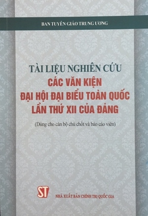 Tài liệu nghiên cứu các văn kiện Đại hội đại biểu toàn quốc lần thứ XII của Đảng