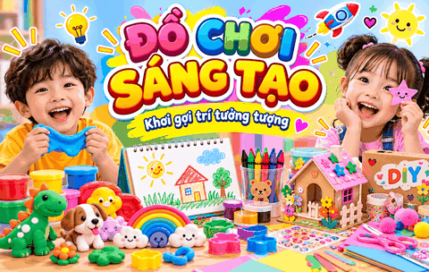 Đồ Chơi Sáng Tạo – Khơi Dậy Trí Tưởng Tượng Và Khả Năng Khám Phá Của Bé