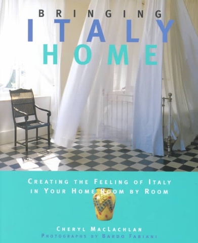 Bringing Italy Home Cheryl Maclachlan