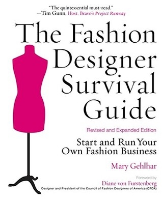 Fashion Designer Survival Guide the Mary Gehlhar
