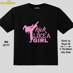 Kick Like a Girl, mã G177. Áo thun trẻ em in siêu đẹp cho bé gái. Áo phông thoát nhiệt GOKING hàng hiệu cao cấp