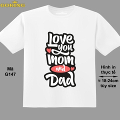 Love you Mom and Dad, mã G147. Áo thun trẻ em in siêu đẹp cho bé trai, bé gái. Áo phông thoát nhiệt GOKING hàng hiệu cao cấp