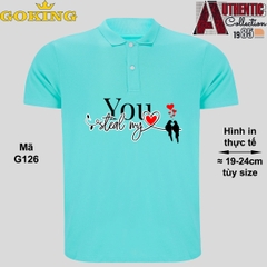 You steal my heart, mã G126. Áo thun polo Goking, form unisex cho nam nữ, đội nhóm, công ty. Áo phông cổ bẻ đồng phục cao cấp, vải cá sấu 3D