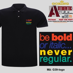 Be bold or italic never regular, mã G39-logo. Áo thun polo nam nữ, form unisex. Áo phông cổ trụ Goking, vải cá sấu 3D, công nghệ chống nhăn Nhật Bản