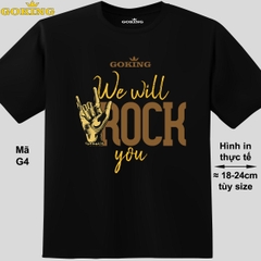 We will ROCK you, mã G4. Áo thun nam nữ siêu đẹp. Áo phông thoát nhiệt Goking hàng hiệu