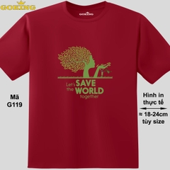 LET'S SAVE THE WORLD TOGETHER, mã G119. Áo thun ý nghĩa cho cả gia đình, nam nữ, trẻ em.