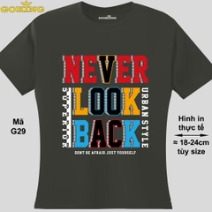 NEVER LOOK BACK, mã G29. Áo thun nữ in chữ siêu đẹp. Áo phông nữ thoát nhiệt Goking hàng hiệu