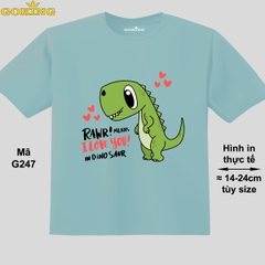 Rawr Means I Love You in Dinosaur, mã G247. Áo thun trẻ em in siêu đẹp cho bé trai, bé gái. Áo phông thoát nhiệt GOKING hàng hiệu cao cấp