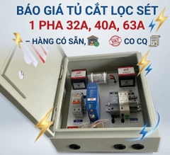 Báo Giá Tủ Cắt Lọc Sét 1 Pha 32A, 40A, 63A – Hàng Có Sẵn, VAT, CO CQ