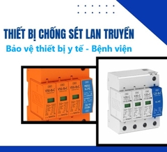 Thiết bị chống sét lan truyền cho thiết bị y tế, bệnh viện – Giải pháp bảo vệ an toàn & Ổn định hệ thống điện y tế
