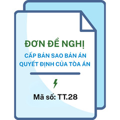 Đơn đề nghị cấp bản sao bản án, quyết định của Tòa án - Mã số: TT.28