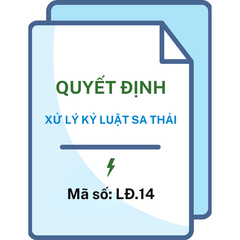 Quyết định xử lý kỷ luật sa thải - Mã số: LĐ.14