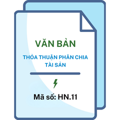 Văn bản thỏa thuận phân chia tài sản - Mã số: HN.11