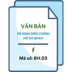 Văn bản đề nghị điều chỉnh hồ sơ BHXH - Mã số: BH.03