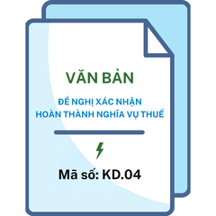 Văn bản đề nghị xác nhận hoàn thành nghĩa vụ thuế - Mã số: KD.04