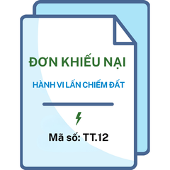 Đơn khiếu nại hành vi lấn chiếm đất - Mã số: TT.12