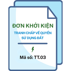 Đơn khởi kiện tranh chấp về quyền sử dụng đất - Mã số: TT.03